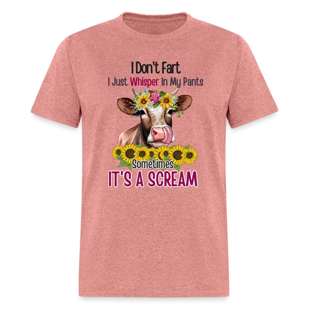 I Don't Fart I Just Whisper in My Pants T-Shirt (Funny Cow) - heather mauve