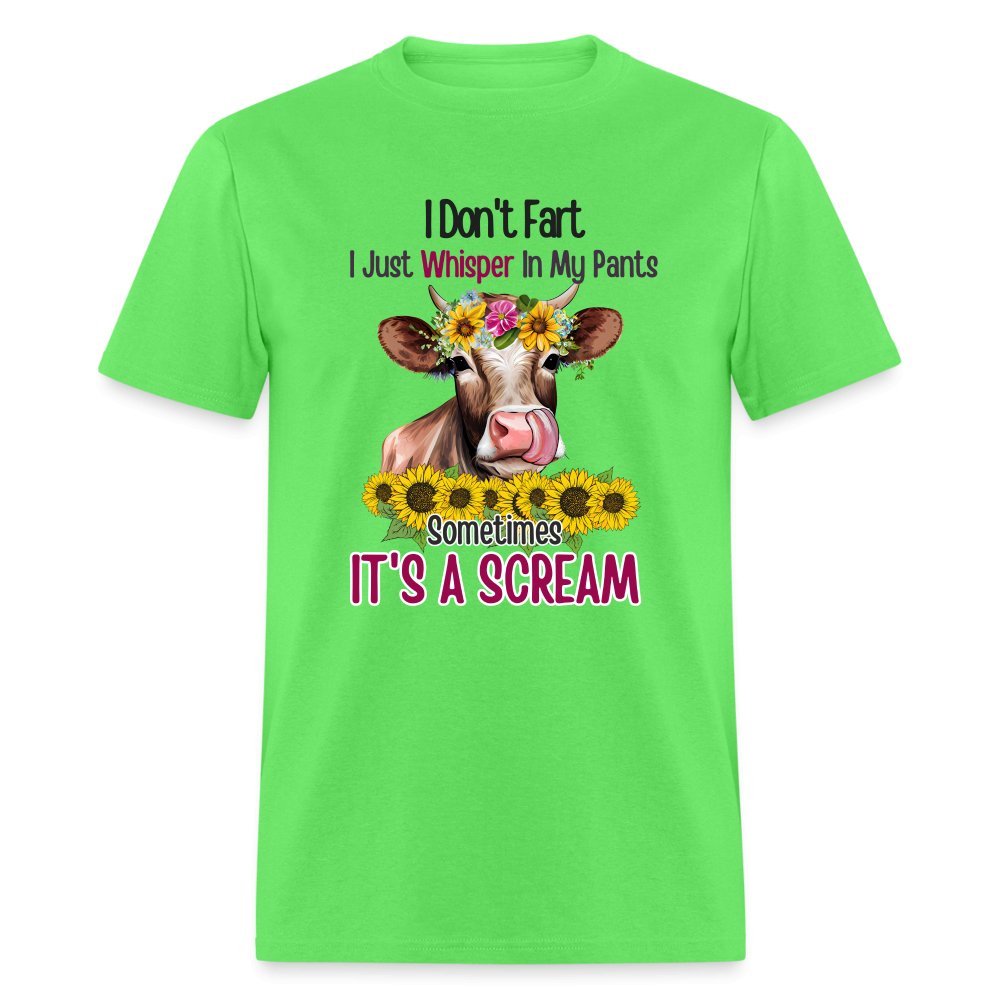 I Don't Fart I Just Whisper in My Pants T-Shirt (Funny Cow) - kiwi