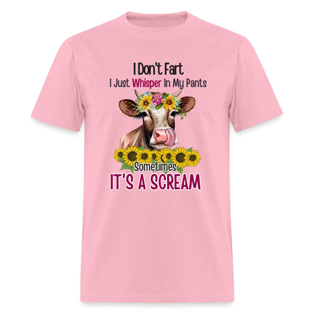 I Don't Fart I Just Whisper in My Pants T-Shirt (Funny Cow) - pink