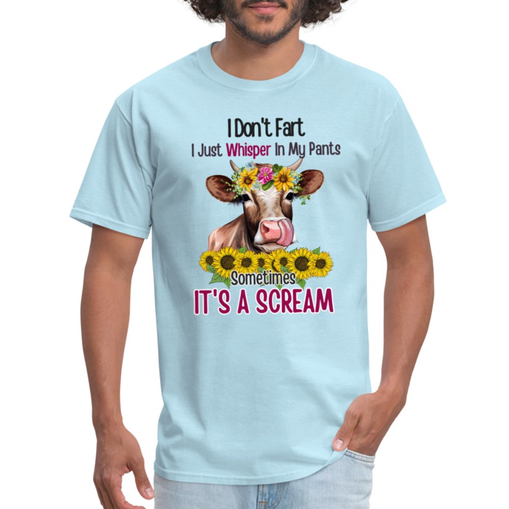 I Don't Fart I Just Whisper in My Pants T-Shirt (Funny Cow) - powder blue