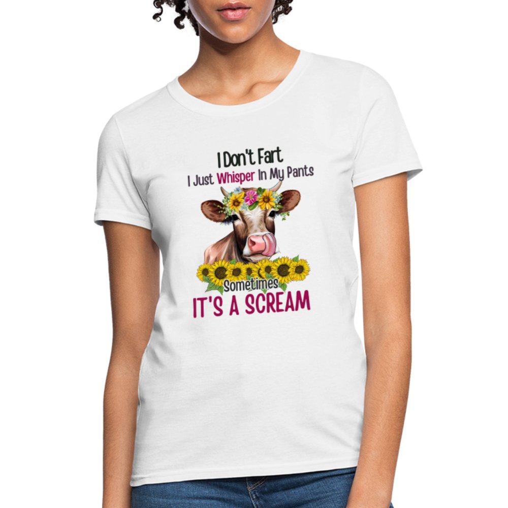 I Don't Fart I Just Whisper in My Pants Women's Contoured T-Shirt (Funny Cow) - option1# - Women's T-Shirt | Fruit of the Loom L3930R