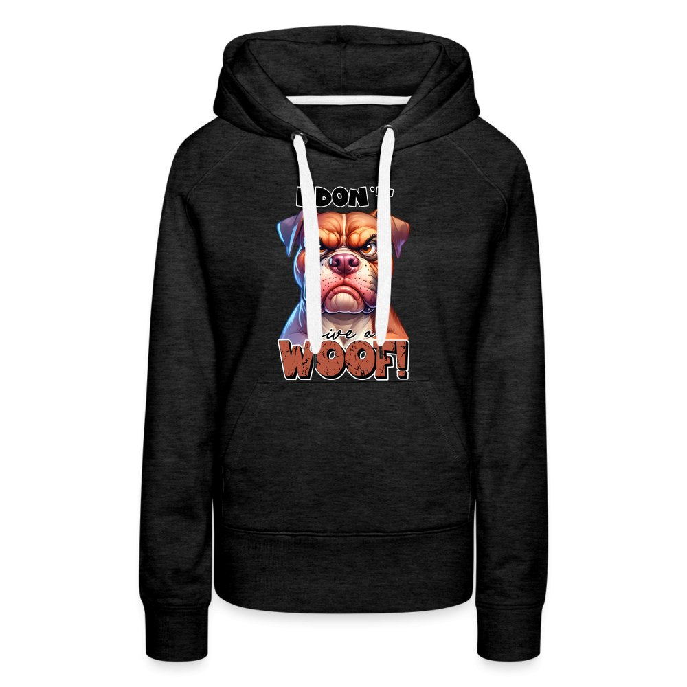 I Don't Give a Woof (Grumpy Dog with Attitude) Women’s Premium Hoodie - option1# - Women’s Premium Hoodie | Spreadshirt 444