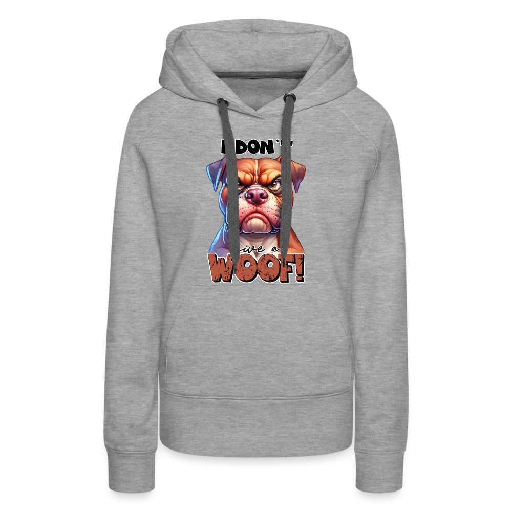 I Don't Give a Woof (Grumpy Dog with Attitude) Women’s Premium Hoodie - option1# - Women’s Premium Hoodie | Spreadshirt 444