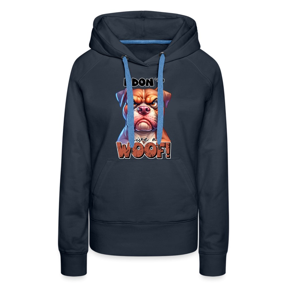 I Don't Give a Woof (Grumpy Dog with Attitude) Women’s Premium Hoodie - option1# - Women’s Premium Hoodie | Spreadshirt 444