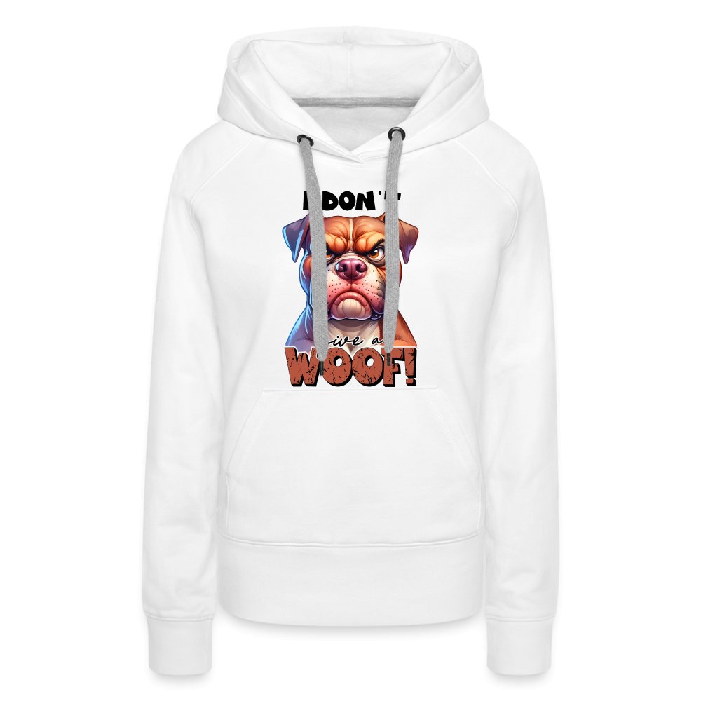 I Don't Give a Woof (Grumpy Dog with Attitude) Women’s Premium Hoodie - option1# - Women’s Premium Hoodie | Spreadshirt 444