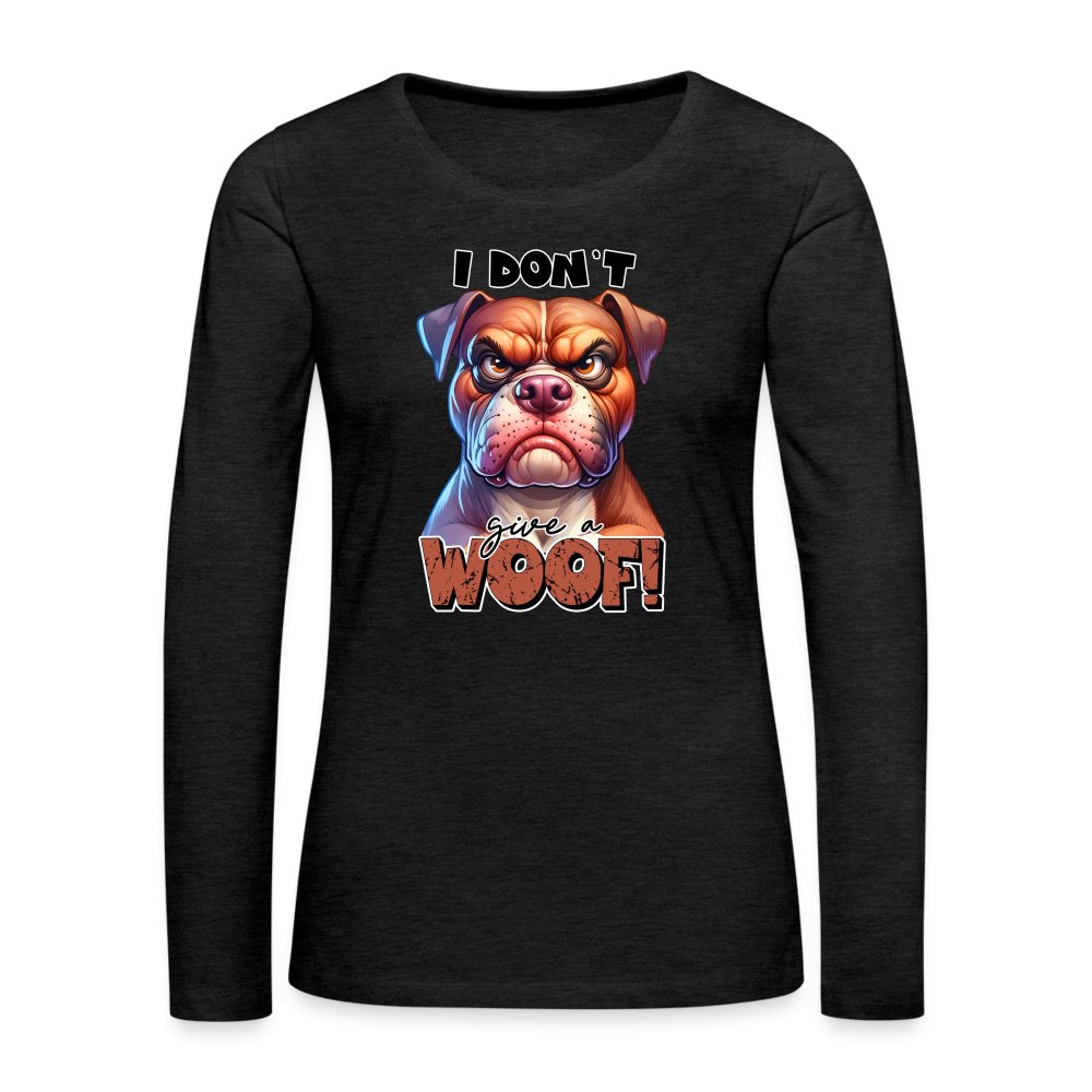 I Don't Give a Woof (Grumpy Dog with Attitude) Women's Premium Long Sleeve T-Shirt - option1# - Women's Premium Long Sleeve T-Shirt | Spreadshirt 876