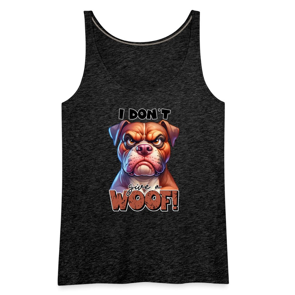 I Don't Give a Woof (Grumpy Dog with Attitude) Women’s Premium Tank Top - option1# - Women’s Premium Tank Top | Spreadshirt 917