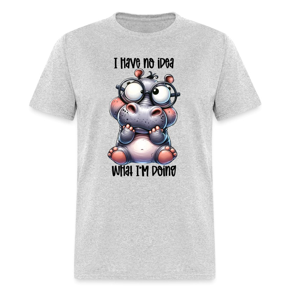 I Have No Idea What I'm Doing T-Shirt - option1# - Unisex Classic T-Shirt | Fruit of the Loom 3930