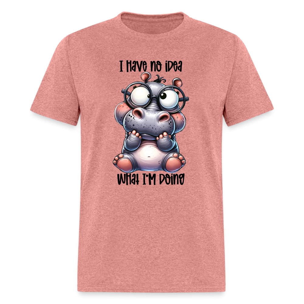 I Have No Idea What I'm Doing T-Shirt - option1# - Unisex Classic T-Shirt | Fruit of the Loom 3930