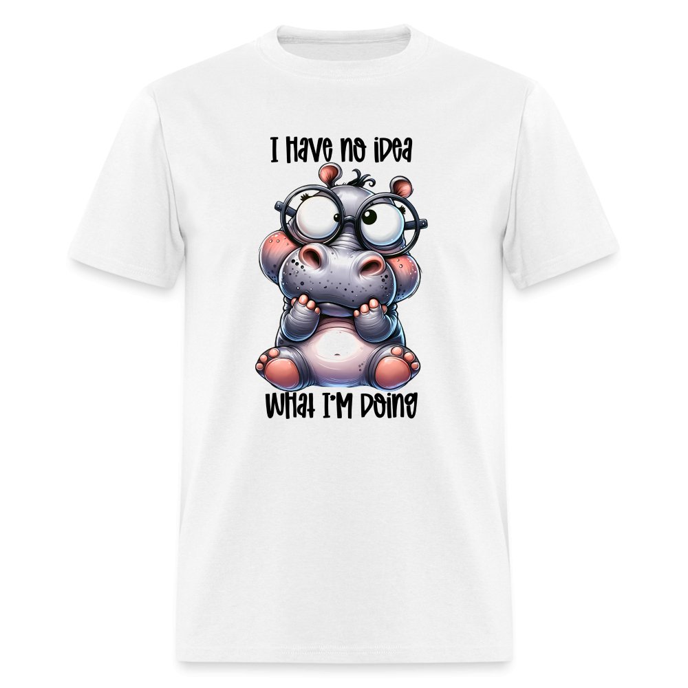 I Have No Idea What I'm Doing T-Shirt - option1# - Unisex Classic T-Shirt | Fruit of the Loom 3930