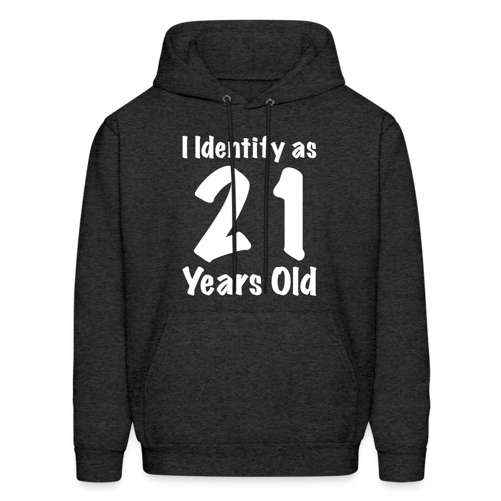 I Identify as 21 Years Old Hoodie (Birthday Gift Idea) - charcoal grey