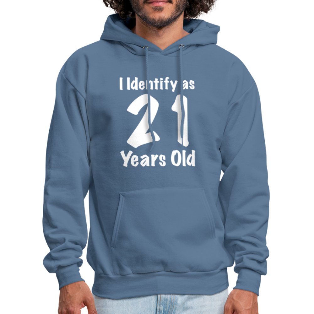 I Identify as 21 Years Old Hoodie (Birthday Gift Idea) - denim blue