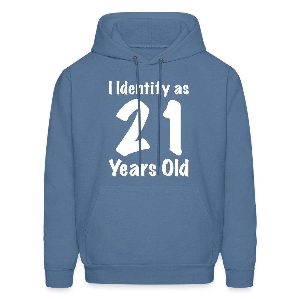 I Identify as 21 Years Old Hoodie (Birthday Gift Idea) - denim blue