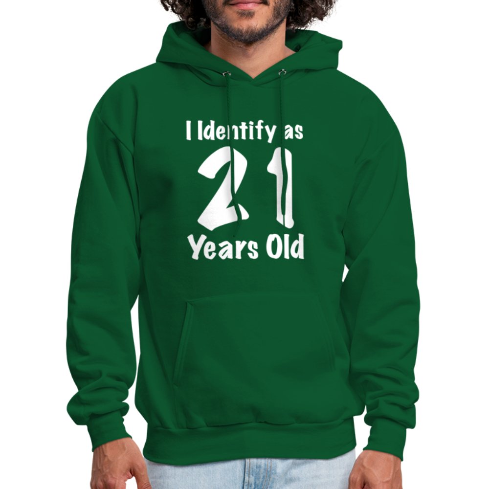 I Identify as 21 Years Old Hoodie (Birthday Gift Idea) - forest green