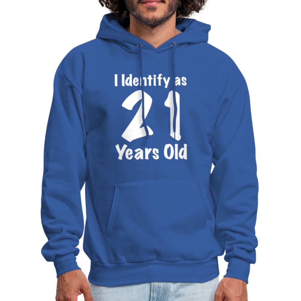 I Identify as 21 Years Old Hoodie (Birthday Gift Idea) - royal blue