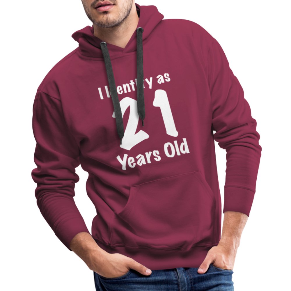 I Identify as 21 Years Old Men’s Premium Hoodie (Birthday Gift Idea) - burgundy