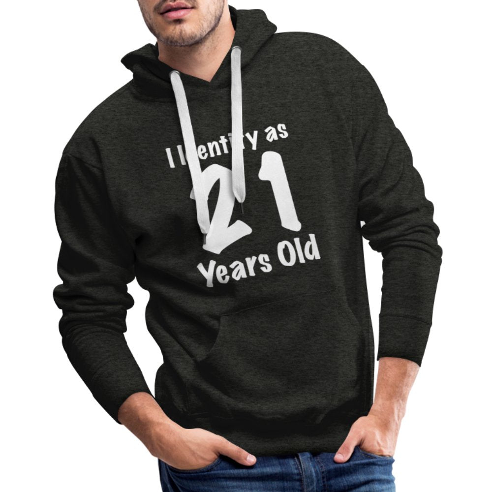 I Identify as 21 Years Old Men’s Premium Hoodie (Birthday Gift Idea) - charcoal grey