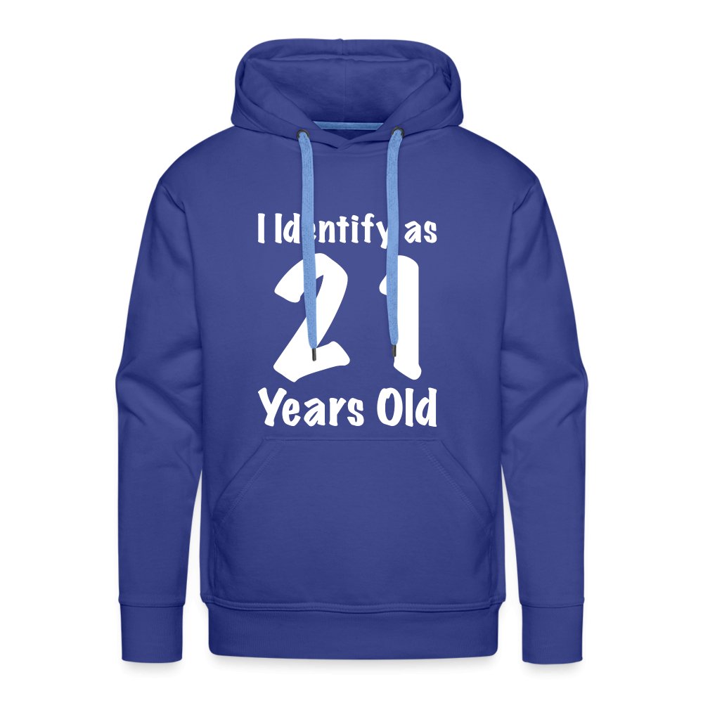 I Identify as 21 Years Old Men’s Premium Hoodie (Birthday Gift Idea) - royal blue