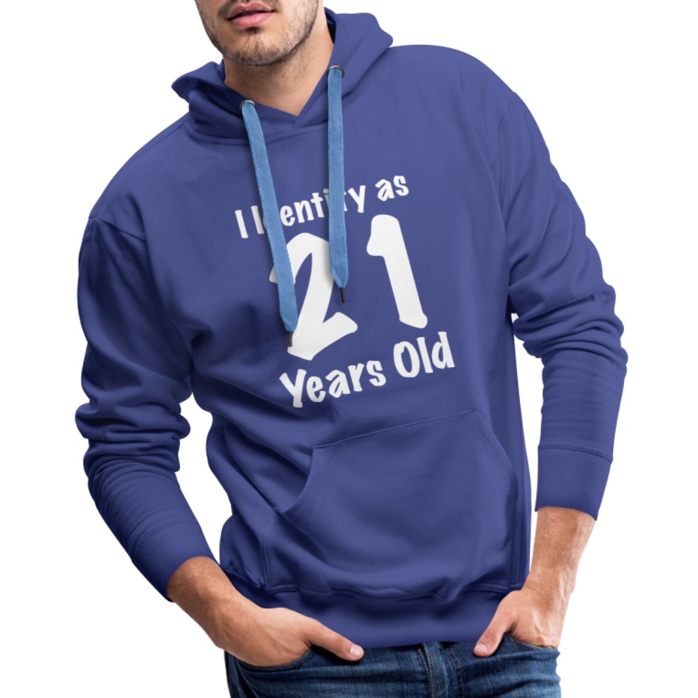 I Identify as 21 Years Old Men’s Premium Hoodie (Birthday Gift Idea) - royal blue