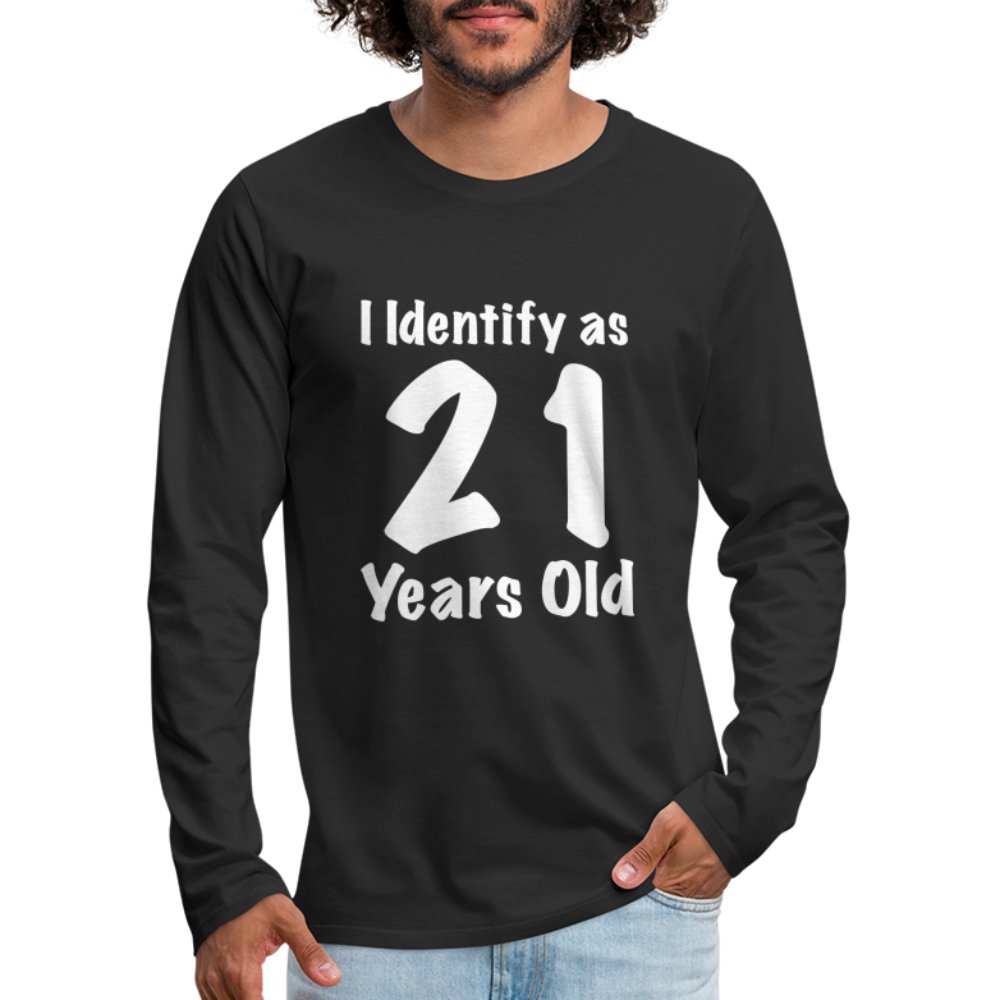 I Identify as 21 Years Old Men's Premium Long Sleeve T-Shirt (Birthday Gift Idea) - black