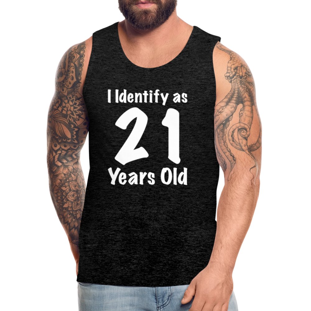 I Identify as 21 Years Old Men’s Premium Tank Top (Birthday Gift Idea) - charcoal grey