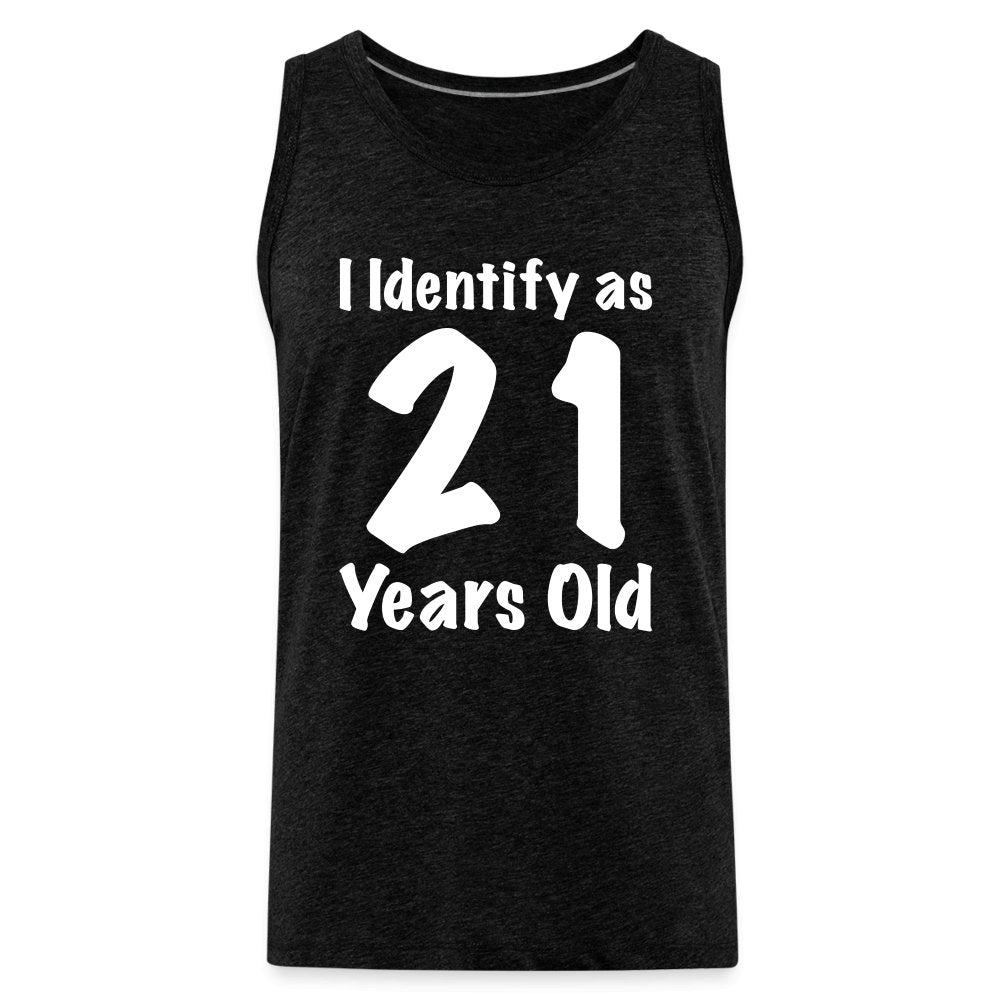 I Identify as 21 Years Old Men’s Premium Tank Top (Birthday Gift Idea) - charcoal grey