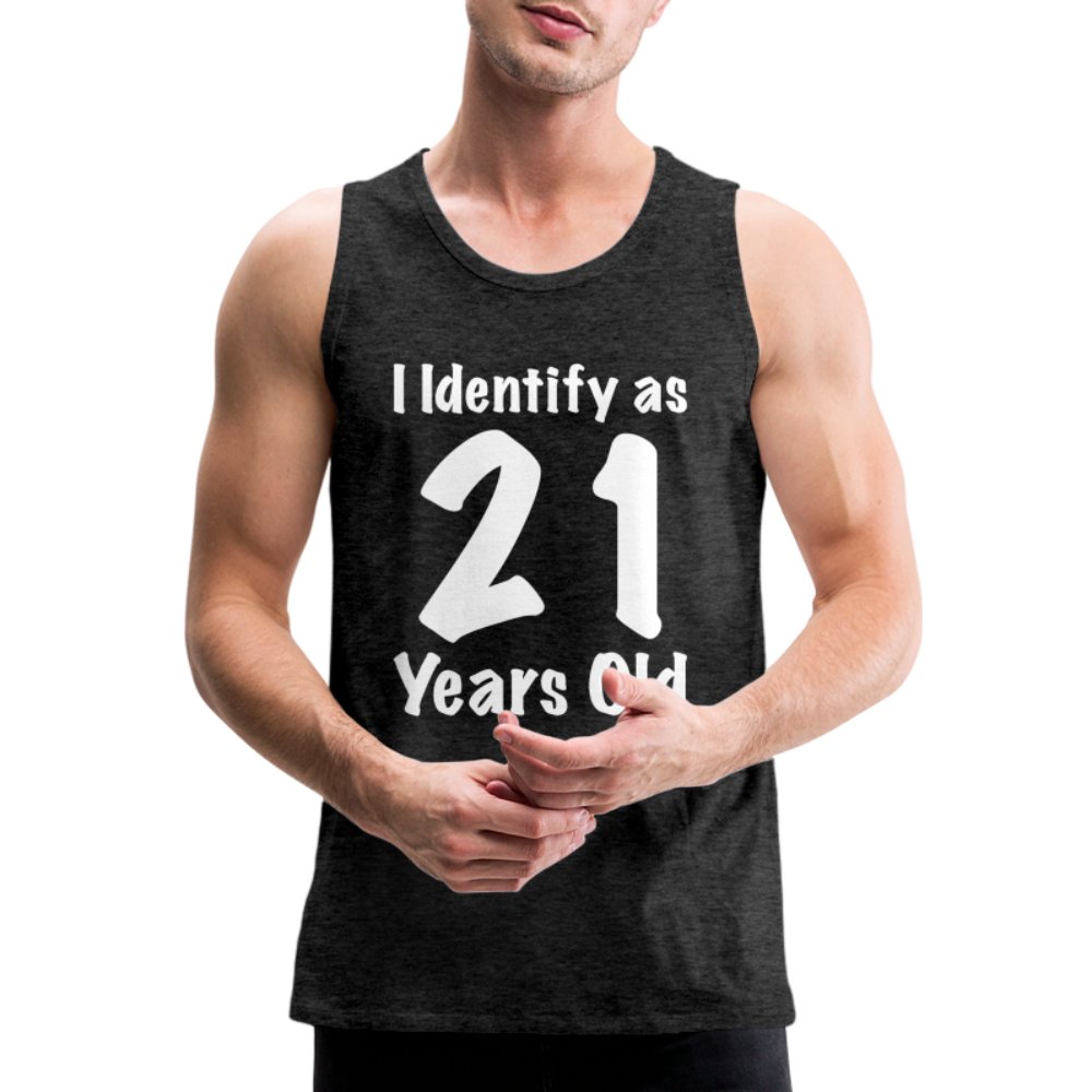 I Identify as 21 Years Old Men’s Premium Tank Top (Birthday Gift Idea) - charcoal grey