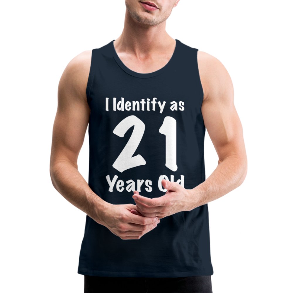 I Identify as 21 Years Old Men’s Premium Tank Top (Birthday Gift Idea) - deep navy