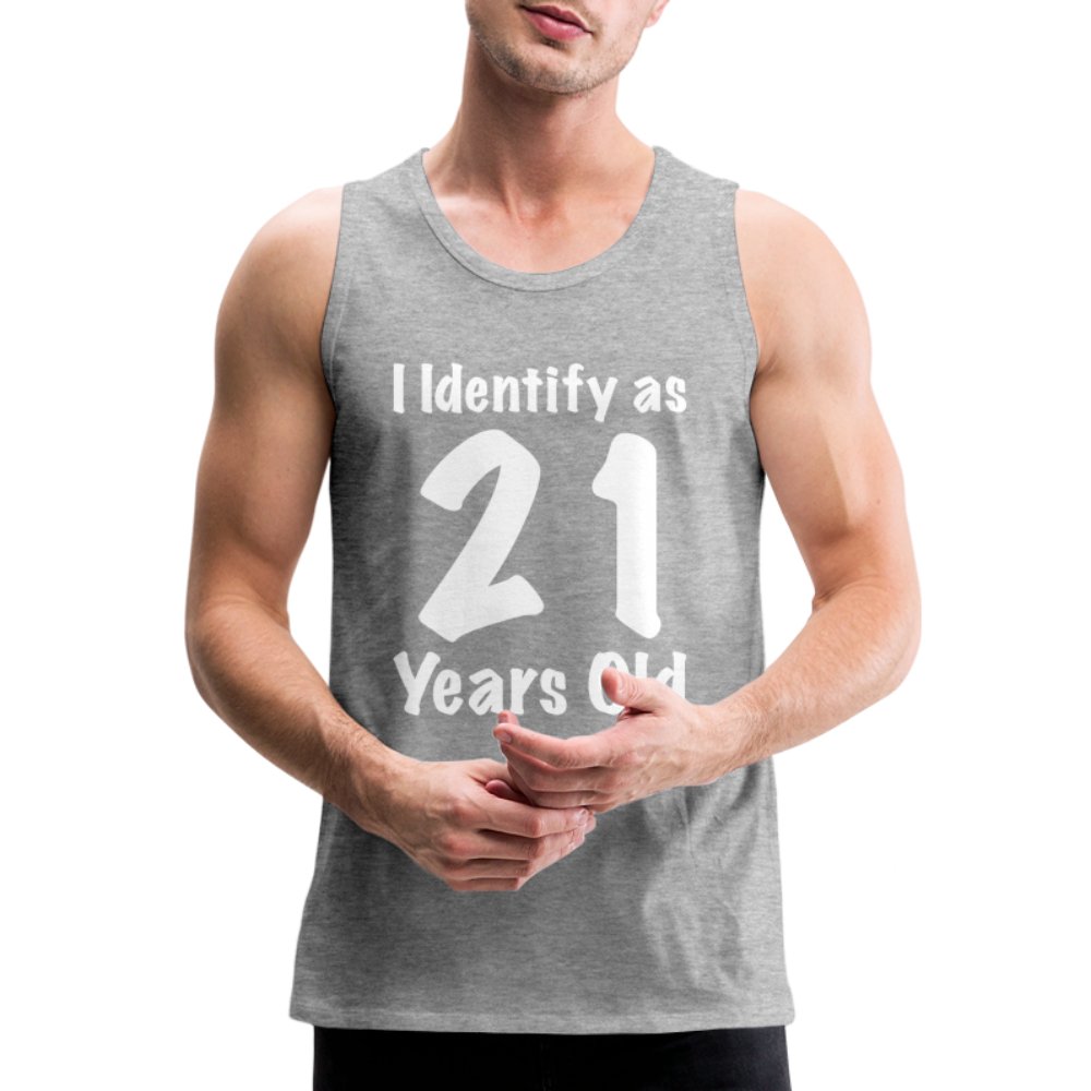 I Identify as 21 Years Old Men’s Premium Tank Top (Birthday Gift Idea) - heather gray