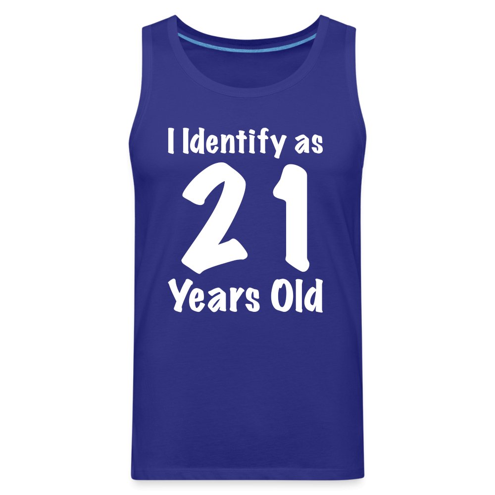 I Identify as 21 Years Old Men’s Premium Tank Top (Birthday Gift Idea) - royal blue