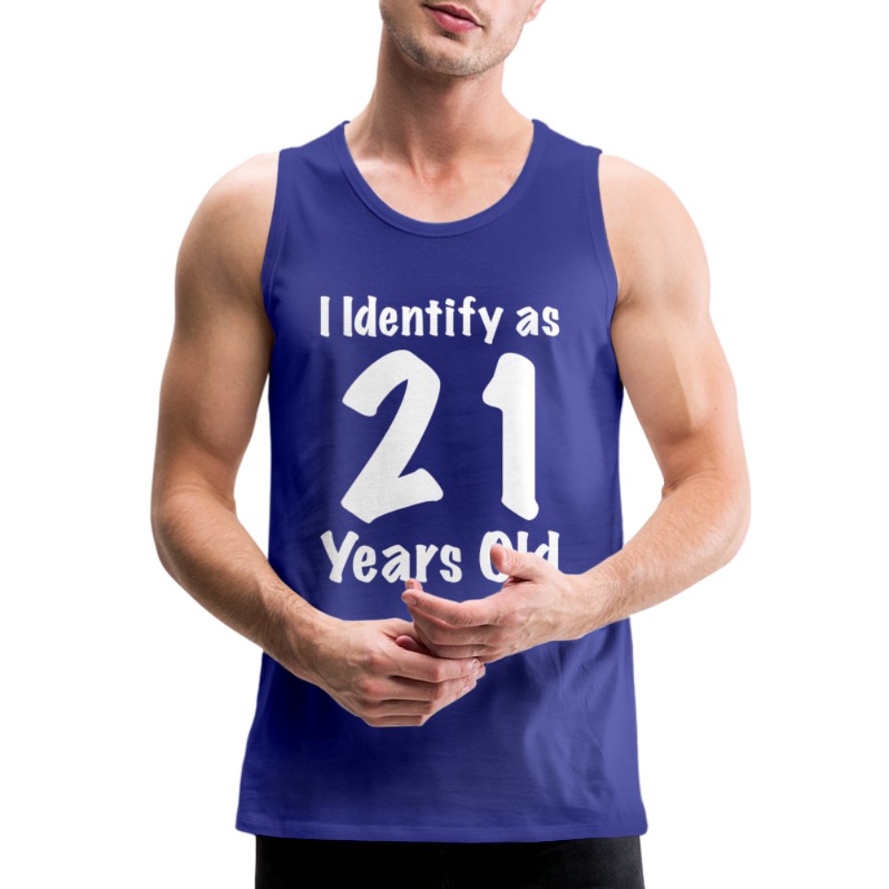 I Identify as 21 Years Old Men’s Premium Tank Top (Birthday Gift Idea) - royal blue