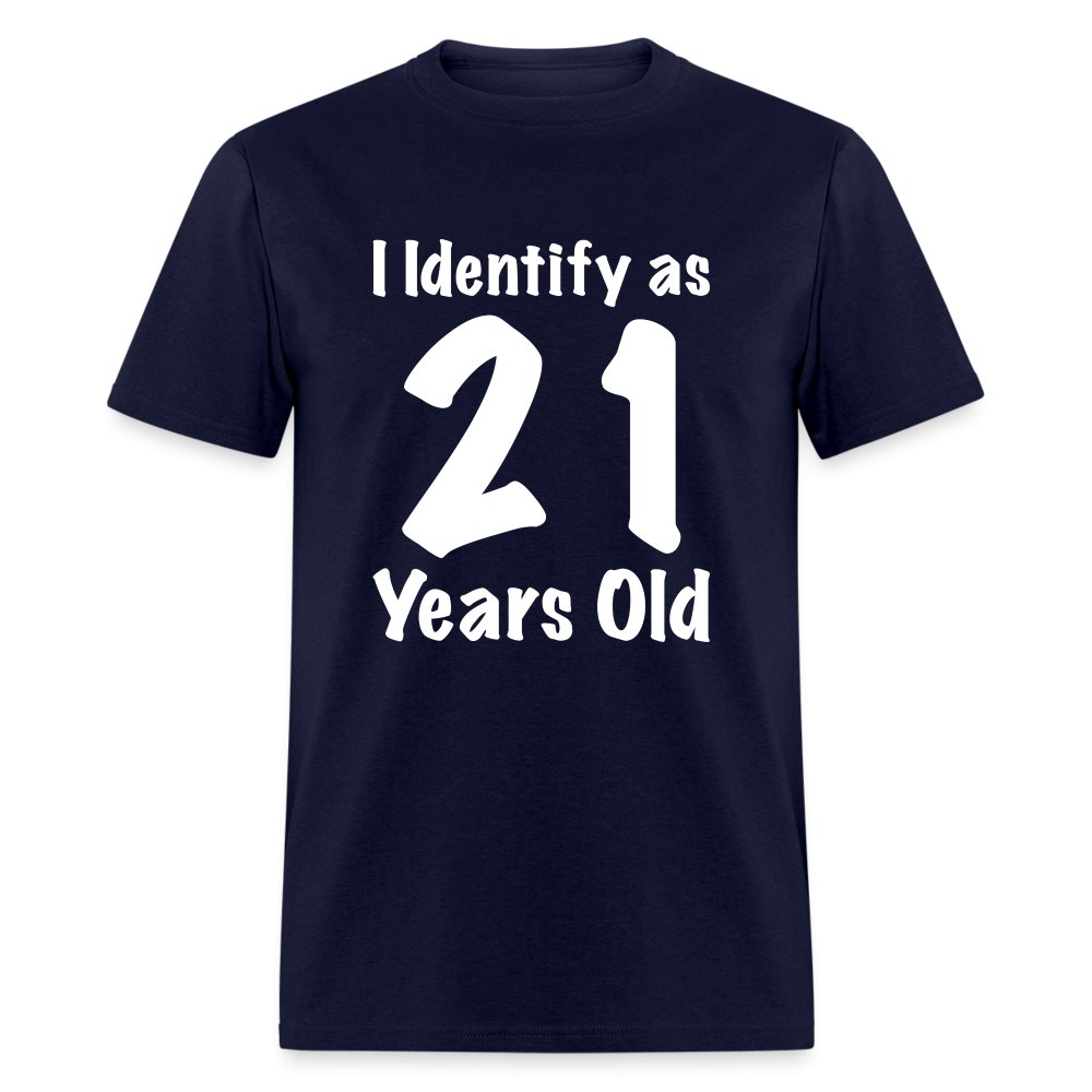 I Identify as 21 Years Old T-Shirt (Birthday Gift Idea) - heather black