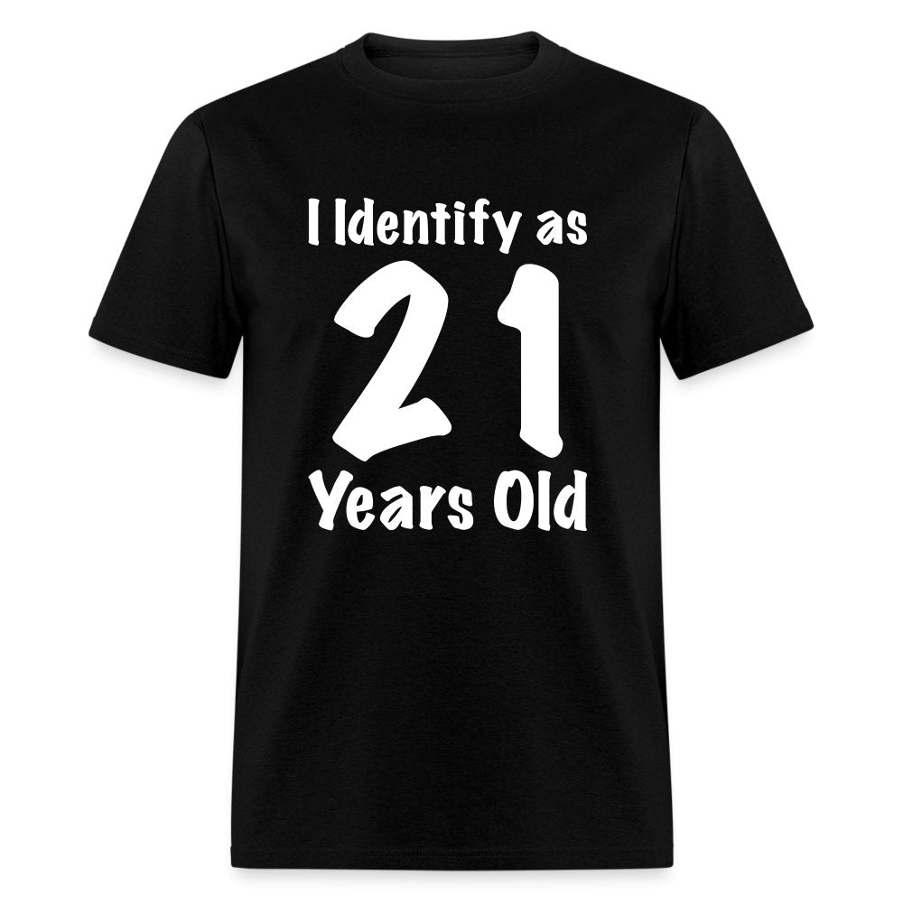 I Identify as 21 Years Old T-Shirt (Birthday Gift Idea) - navy