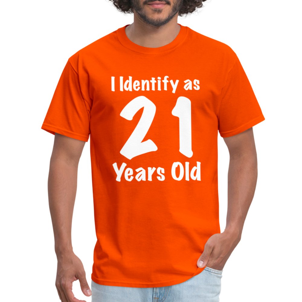 I Identify as 21 Years Old T-Shirt (Birthday Gift Idea) - orange