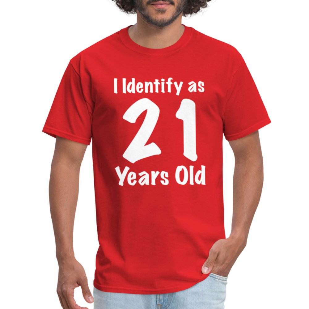 I Identify as 21 Years Old T-Shirt (Birthday Gift Idea) - red