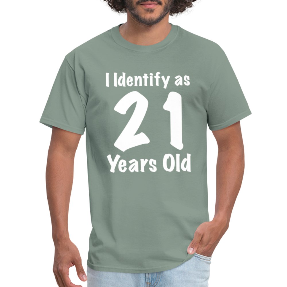 I Identify as 21 Years Old T-Shirt (Birthday Gift Idea) - sage