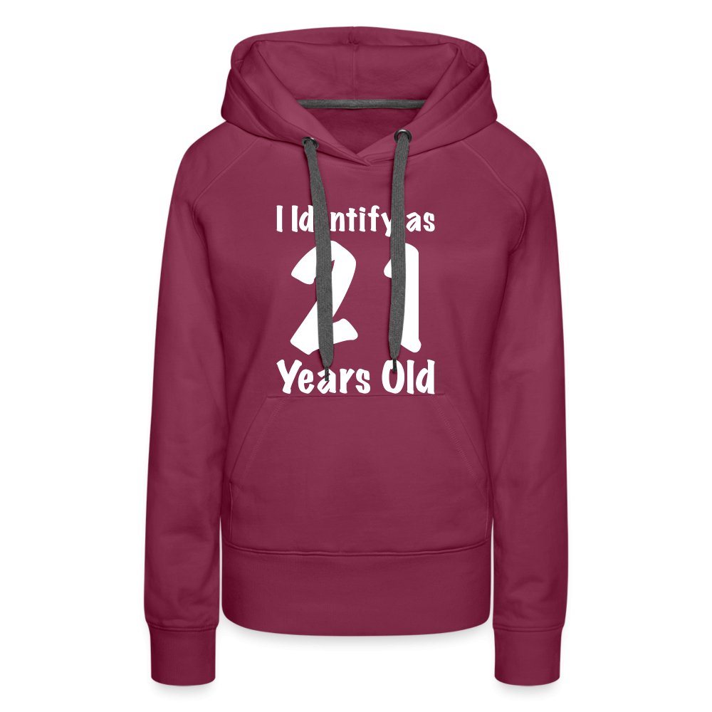 I Identify as 21 Years Old Women’s Premium Hoodie (Birthday Gift Idea) - burgundy