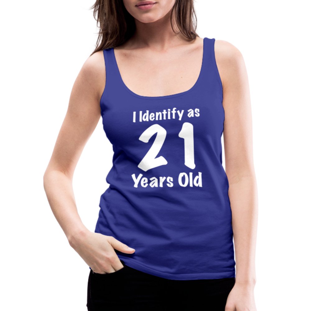 I Identify as 21 Years Old Women’s Premium Tank Top (Birthday Gift Idea) - royal blue