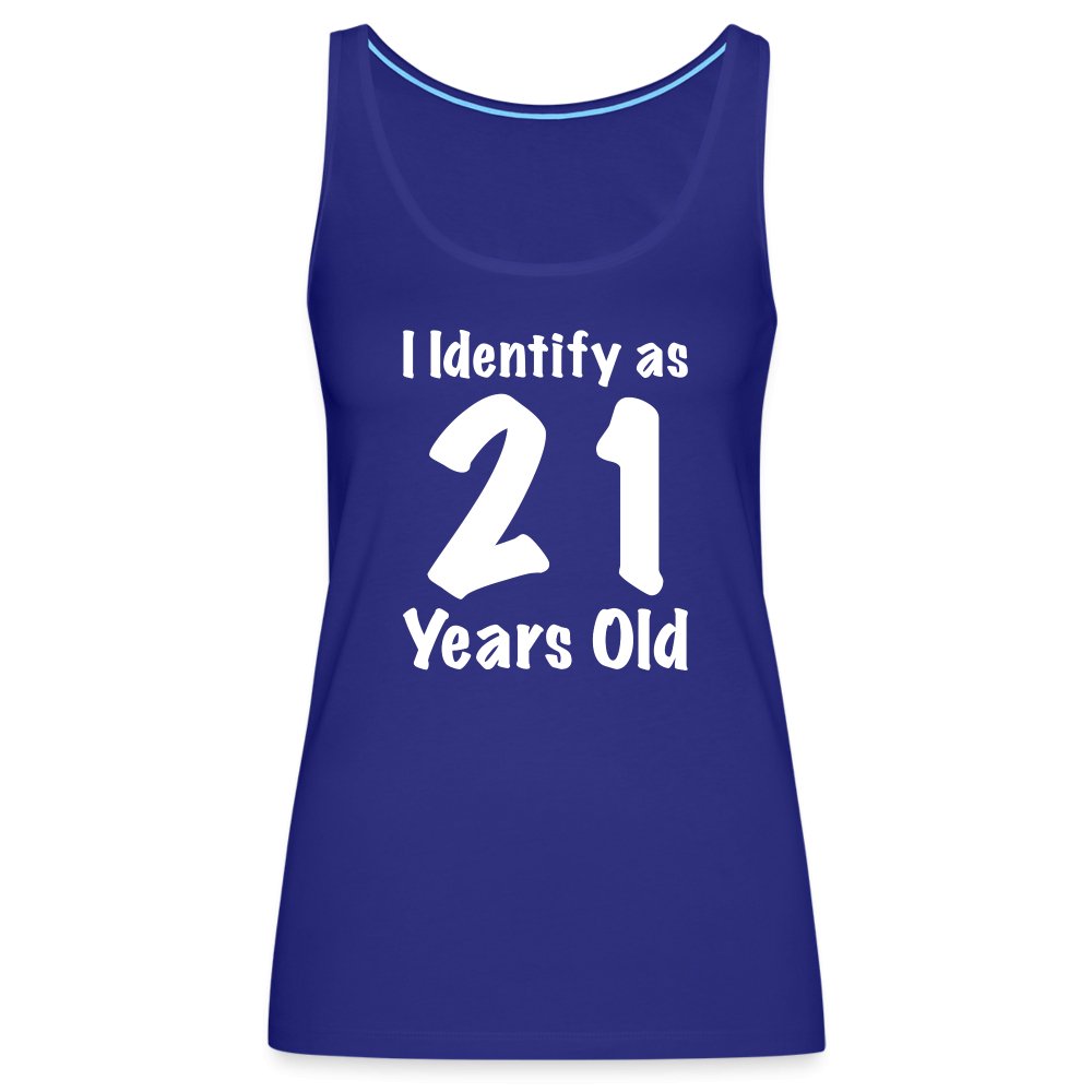 I Identify as 21 Years Old Women’s Premium Tank Top (Birthday Gift Idea) - royal blue