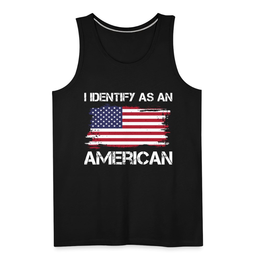 I Identify as an American Men’s Premium Tank Top - option1# - Men’s Premium Tank | Spreadshirt 916