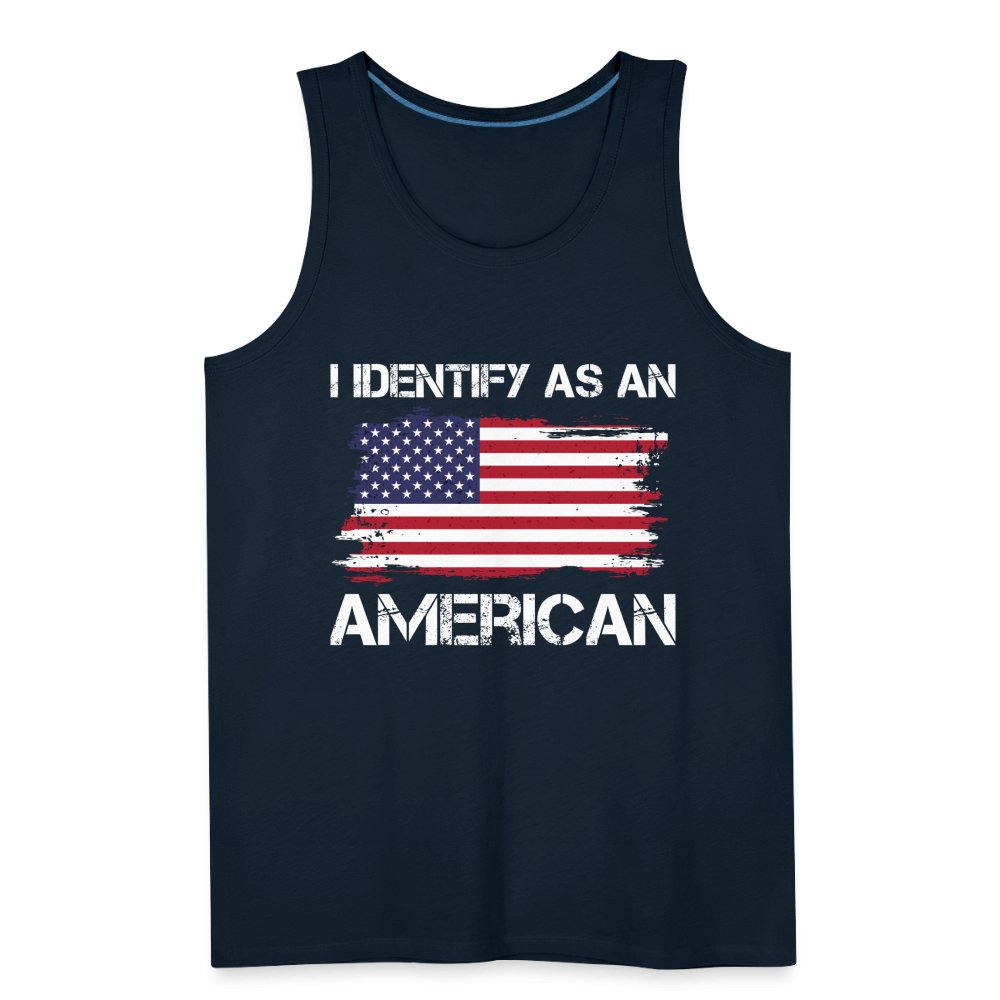 I Identify as an American Men’s Premium Tank Top - option1# - Men’s Premium Tank | Spreadshirt 916