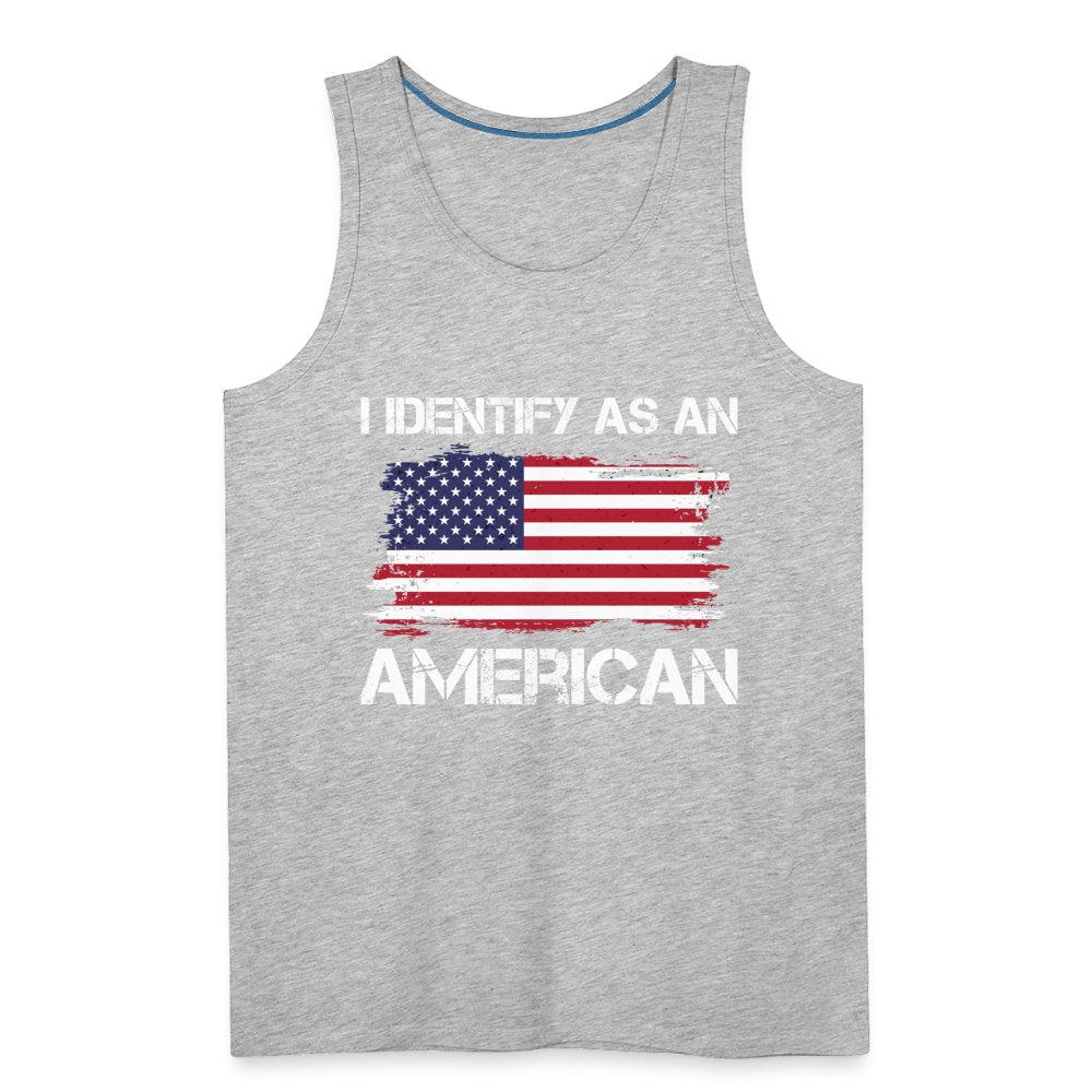 I Identify as an American Men’s Premium Tank Top - option1# - Men’s Premium Tank | Spreadshirt 916