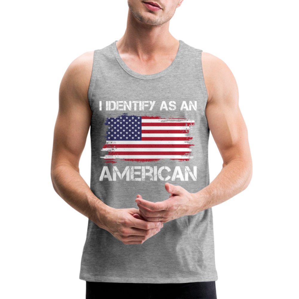 I Identify as an American Men’s Premium Tank Top - option1# - Men’s Premium Tank | Spreadshirt 916