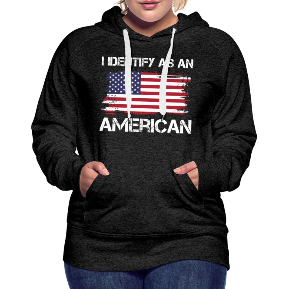 I Identify as an American Women’s Premium Hoodie - option1# - Women’s Premium Hoodie | Spreadshirt 444