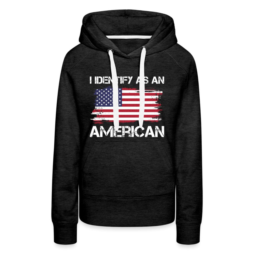 I Identify as an American Women’s Premium Hoodie - option1# - Women’s Premium Hoodie | Spreadshirt 444