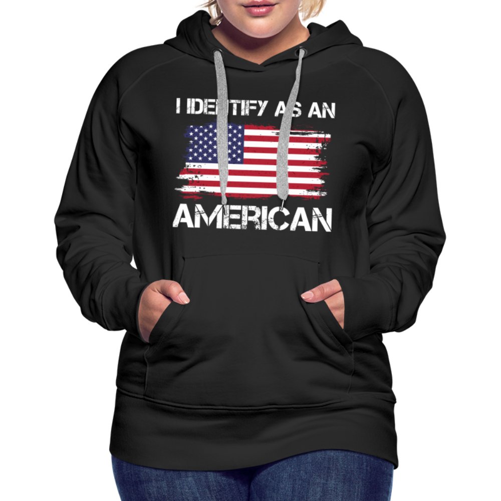 I Identify as an American Women’s Premium Hoodie - option1# - Women’s Premium Hoodie | Spreadshirt 444