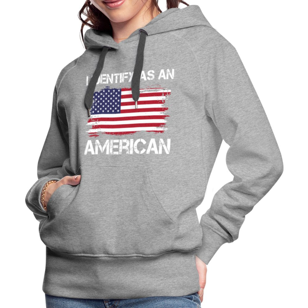 I Identify as an American Women’s Premium Hoodie - option1# - Women’s Premium Hoodie | Spreadshirt 444