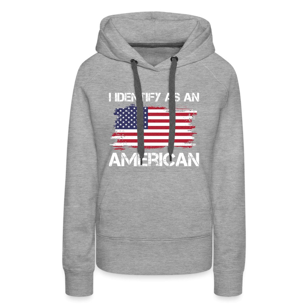 I Identify as an American Women’s Premium Hoodie - option1# - Women’s Premium Hoodie | Spreadshirt 444