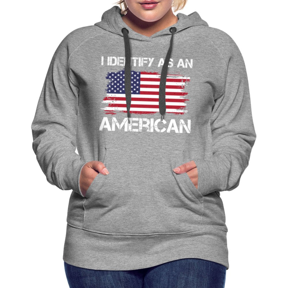 I Identify as an American Women’s Premium Hoodie - option1# - Women’s Premium Hoodie | Spreadshirt 444