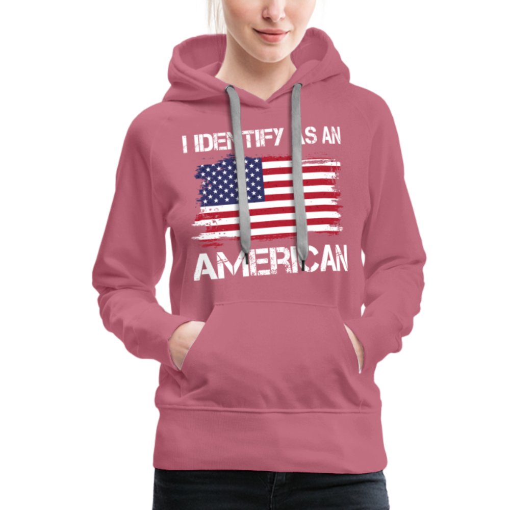 I Identify as an American Women’s Premium Hoodie - option1# - Women’s Premium Hoodie | Spreadshirt 444